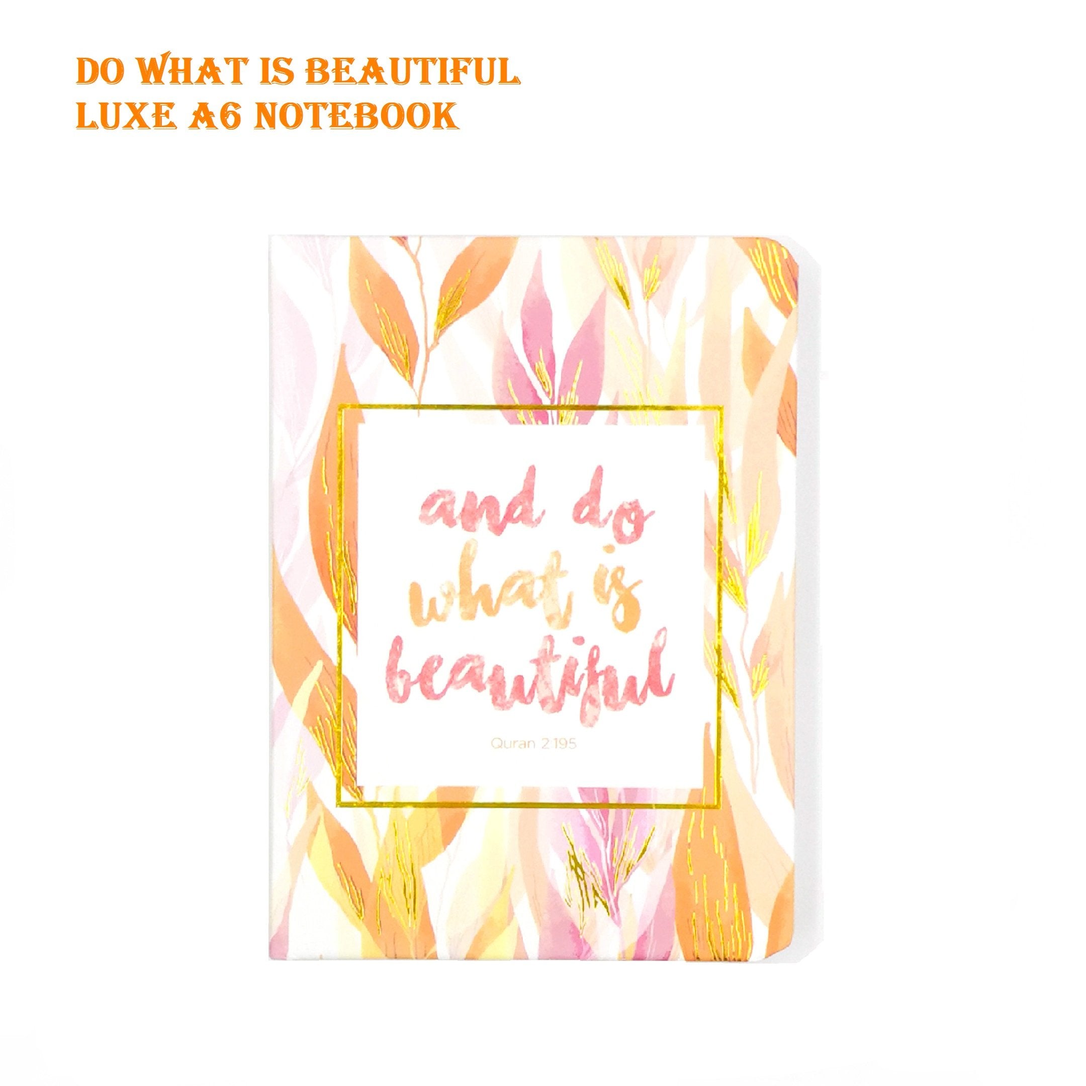 Do What Is Beautiful Luxe A6 Notebook