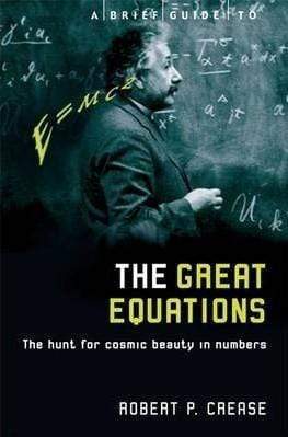 A Brief Guide To: The Great Equations