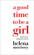 A Good Time To Be A Girl