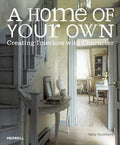 A Home Of Your Own: Creating Interiors With Character