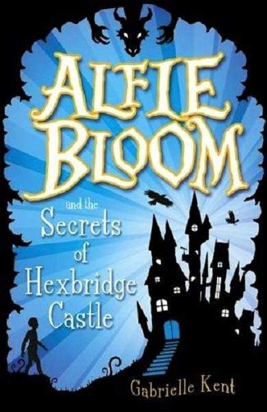 Alfie Bloom And The Secrets Of Hexbridge Castle