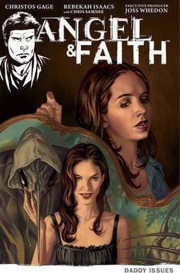 Angel And Faith: Daddy Issues Vol.2