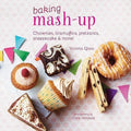 Baking Mash-Up: Chownies, Tiramuffins, Pretzants, Sneesecake And More! (Hb)