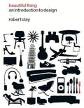 Beautiful Thing: An Introduction To Design