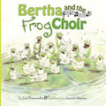 Bertha And The Frog Choir