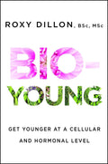 Bio-Young: Get Younger At A Cellular And Hormonal Level