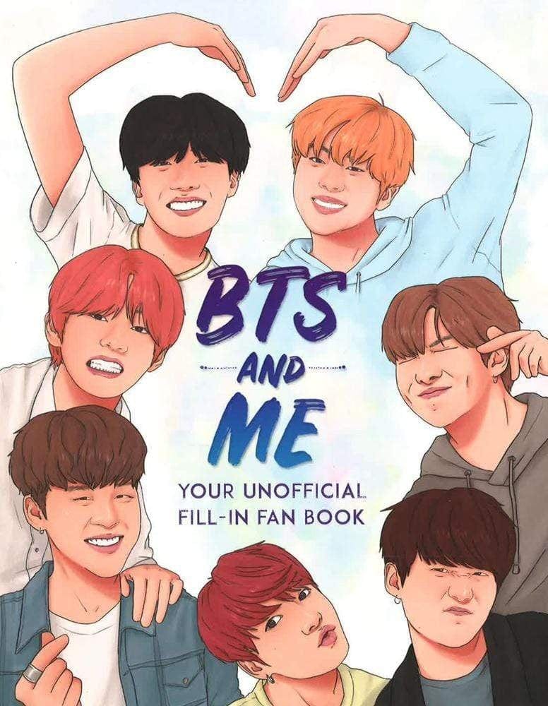 Bts And Me: Your Unofficial Fill-In Fan Book