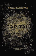 Capital: The Eruption Of Delhi (Hb)
