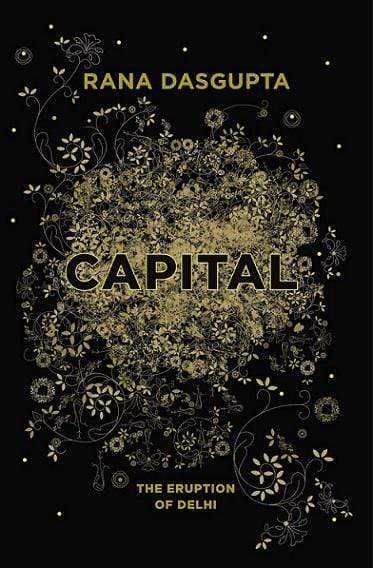 Capital: The Eruption Of Delhi (Hb)