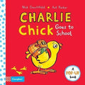 Charlie Chick Goes To School: A Pop-Up Book (Hb)