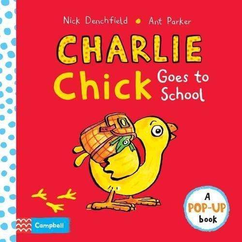 Charlie Chick Goes To School: A Pop-Up Book (Hb)