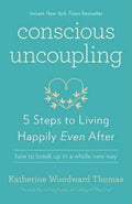 Conscious Uncoupling: 5 Steps To Living Happily Even After