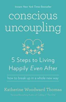Conscious Uncoupling: 5 Steps To Living Happily Even After