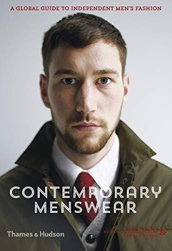Contemporary Menswear : A Global Guide To Independent Mens Fashion