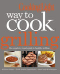 Cooking Light: Way To Cook Grilling (Hb)