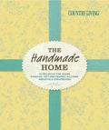 Country Living The Handmade Home