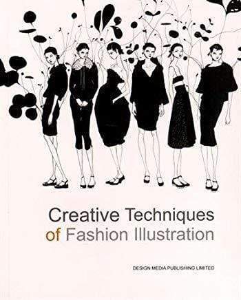 Creative Techniques Of Fashion Illustration