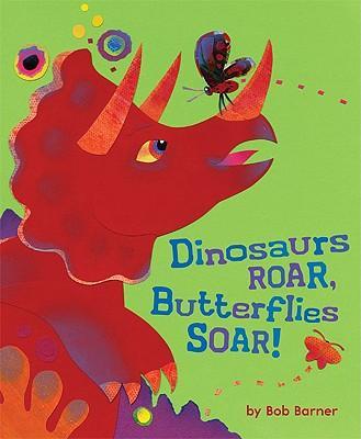 Dinosaurs Roar, Butterflies Soar! (Hb)