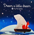 Dream A Little Dream