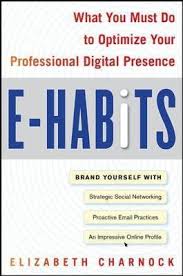 E-Habits: What You Must Do To Optimize Your Professional Digital Presence