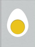 Egg: The Very Best Recipes Inspired By The Simple Egg (Hb)