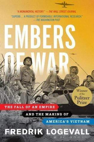 Embers Of War: The Fall Of An Empire And The Making Of America's Vietnam