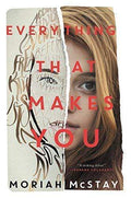 *Everything That Makes You