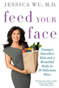Feed Your Face Pb The 28-Day Plan For Younger, Smoother Skin And A Beautiful Body Pb