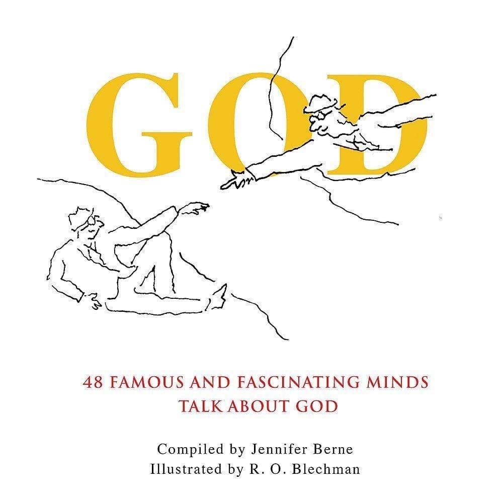 God: 48 Famous And Fascinating Minds Talk About God