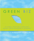 Green Biz: 50 Green, Profitable Companies Reveal Their Strategies And Successes (Hb)