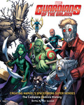 Guardians Of The Galaxy: Creating Marvel's Spacefaring Super Heroes: The Complete Comics History