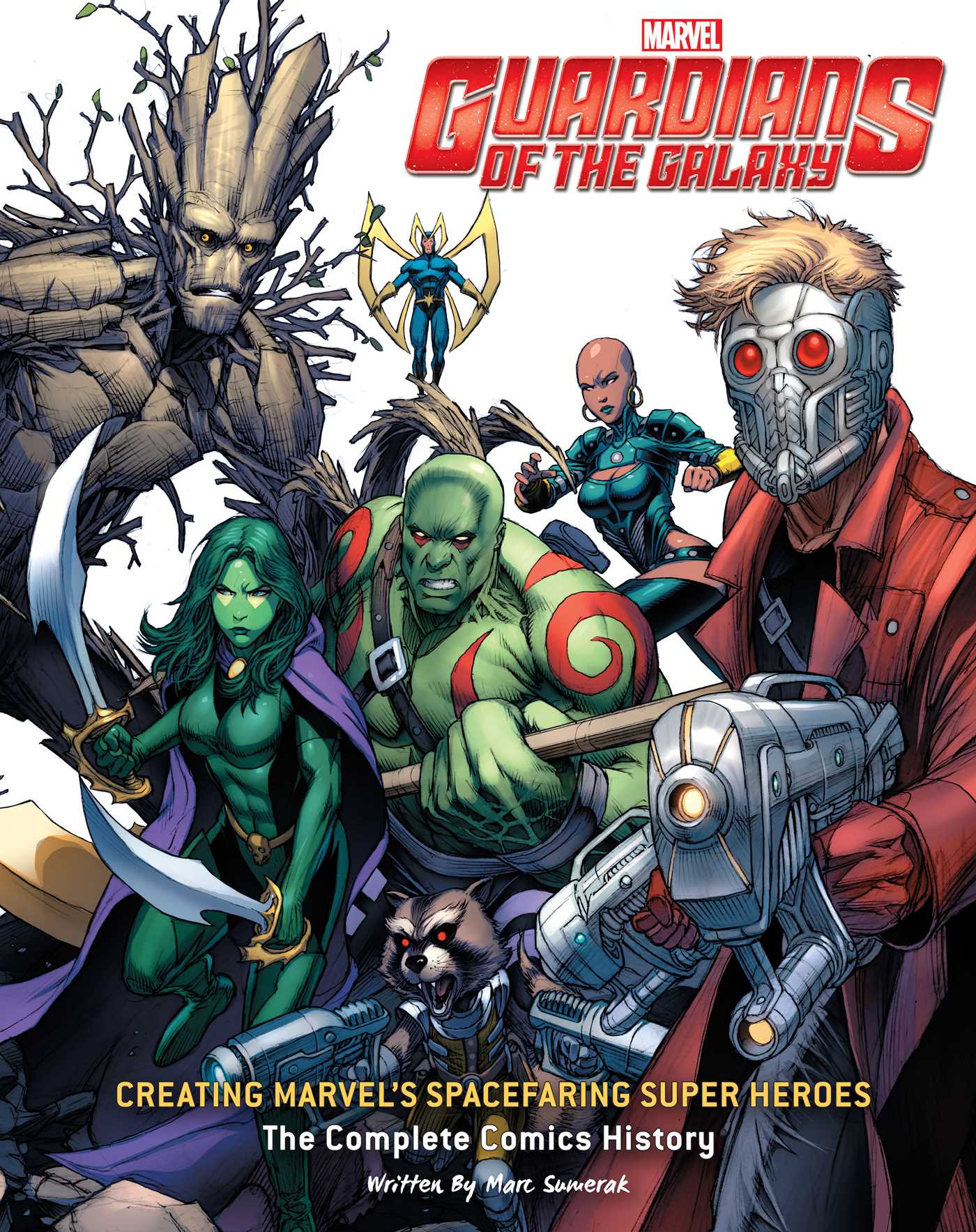 Guardians Of The Galaxy: Creating Marvel's Spacefaring Super Heroes: The Complete Comics History