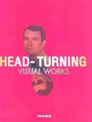 Head-Turning Visual Works (Hb)
