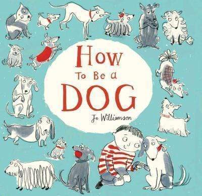 How To Be A Dog (Hb)