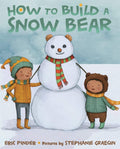 How To Build A Snow Bear