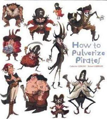 How To Pulverize Pirates