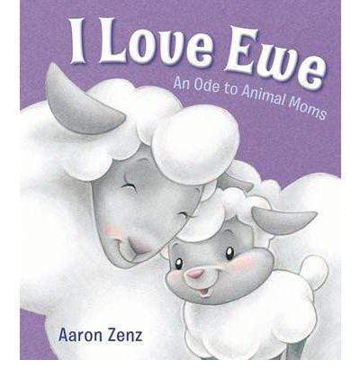 I Love Ewe: An Ode To Animal Moms