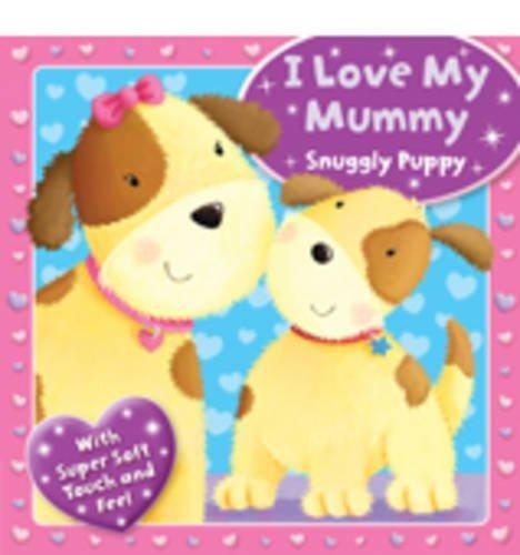I Love My Mummy Snuggly Puppy