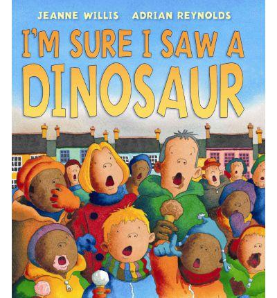 I'M Sure I Saw A Dinosaur