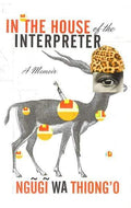 In The House Of The Interpreter: A Memoir