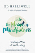 Into The Heart Of Mindfulness: Finding A Way Of Well-Being