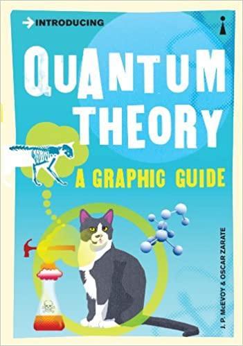 Introducing Quantum Theory: A Graphic Guide To Science's Most Puzzling Discovery