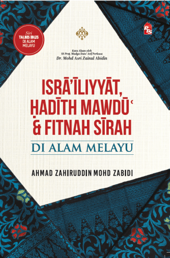 Israiliyyat Hadith Mawdu dan Fitnah Sirah di Alam Melayu