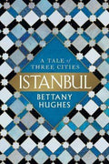 Istanbul: A Tale Of Three Cities