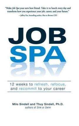 Job Spa : 12 Weeks To Refresh, Refocus, And Recommit To Your Career