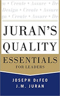 *Juran's Quality Essentials: For Leaders (1St Edition)