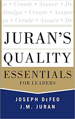 *Juran's Quality Essentials: For Leaders (1St Edition)