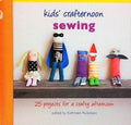 Kids' Crafternoon: Sewing (Hb)