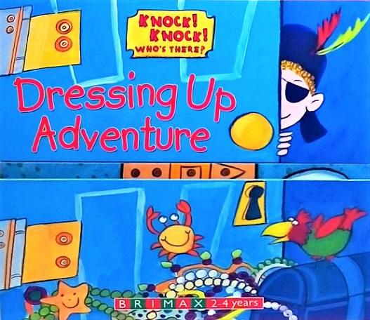 Knock! Knock! Who's There: Dressing Up Adventure