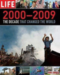 Life 2000-2009: The Decade That Changed The World (Hb)